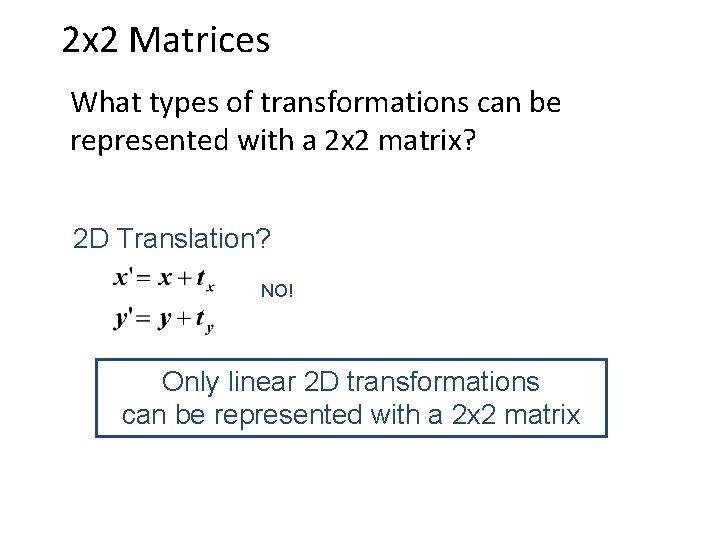 2 x 2 Matrices What types of transformations can be represented with a 2