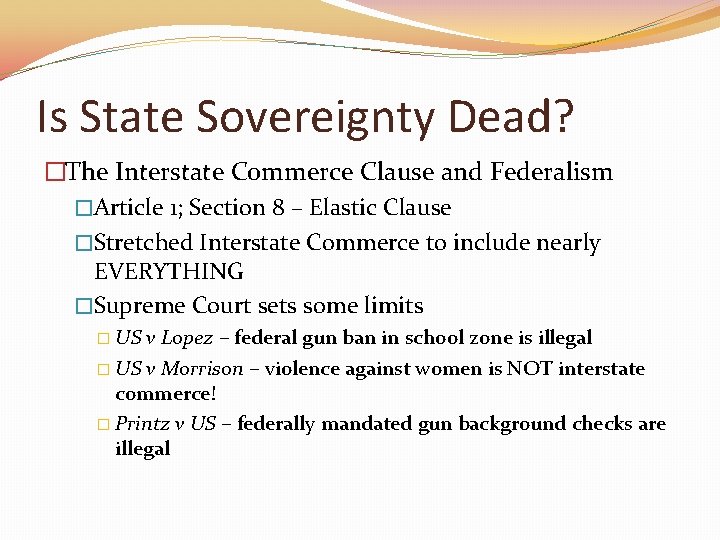 Is State Sovereignty Dead? �The Interstate Commerce Clause and Federalism �Article 1; Section 8