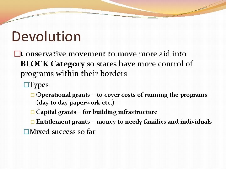 Devolution �Conservative movement to move more aid into BLOCK Category so states have more