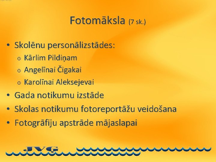 Fotomāksla (7 sk. ) • Skolēnu personālizstādes: » » » • • • Kārlim