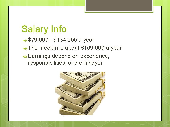 Salary Info $79, 000 - $134, 000 a year The median is about $109,