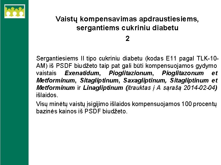 Vaistų kompensavimas apdraustiesiems, sergantiems cukriniu diabetu 2 Sergantiesiems II tipo cukriniu diabetu (kodas E