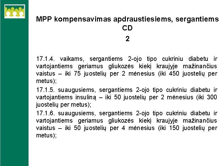 MPP kompensavimas apdraustiesiems, sergantiems CD 2 17. 1. 4. vaikams, sergantiems 2 -ojo tipo