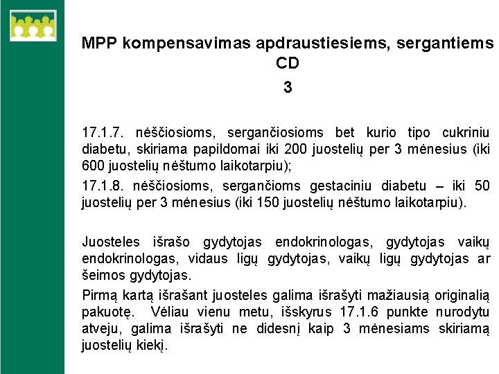 MPP kompensavimas apdraustiesiems, sergantiems CD 3 17. 1. 7. nėščiosioms, sergančiosioms bet kurio tipo