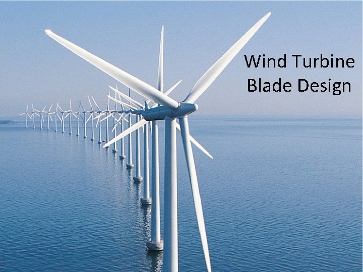 Wind Turbine Blade Design 