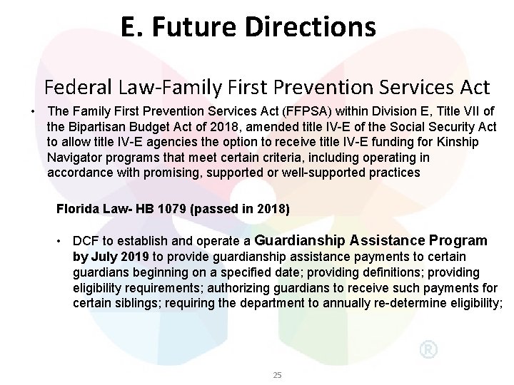 E. Future Directions Federal Law-Family First Prevention Services Act • The Family First Prevention