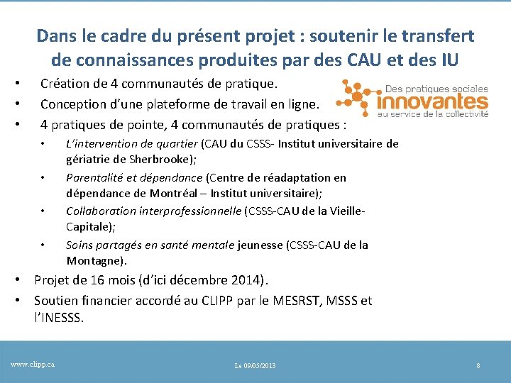 Dans le cadre du présent projet : soutenir le transfert de connaissances produites par