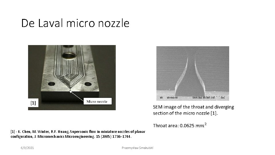 De Laval micro nozzle [1] - K. Chen, M. Winter, R. F. Huang, Supersonic