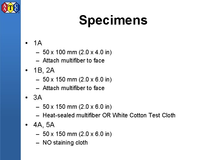 Specimens • 1 A – 50 x 100 mm (2. 0 x 4. 0