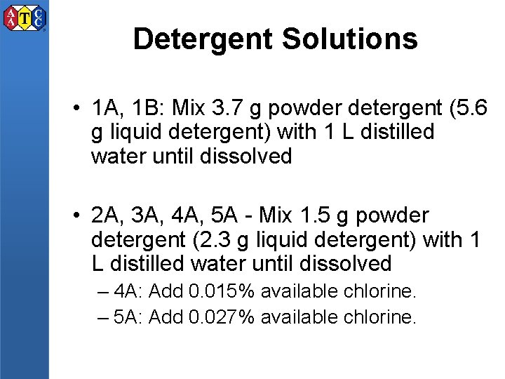 Detergent Solutions • 1 A, 1 B: Mix 3. 7 g powder detergent (5.