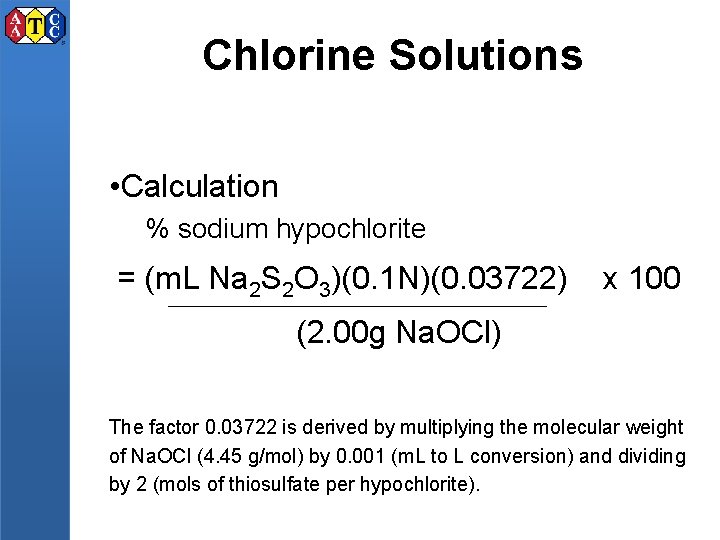 Chlorine Solutions • Calculation % sodium hypochlorite = (m. L Na 2 S 2