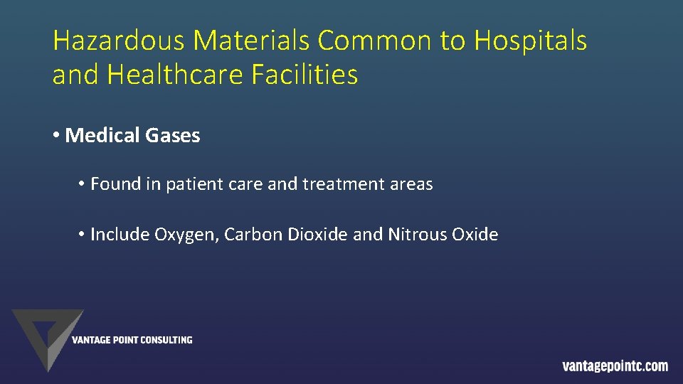 Hazardous Materials Common to Hospitals and Healthcare Facilities • Medical Gases • Found in