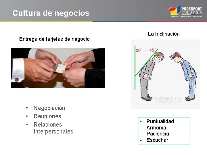 Cultura de negocios La Inclinación Entrega de tarjetas de negocio • Negociación • Reuniones