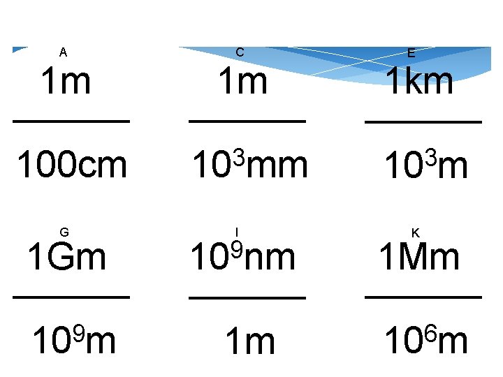 A C E 1 m 1 m 1 km 100 cm 3 10 m