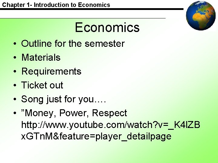 Chapter 1 - Introduction to Economics • • • Outline for the semester Materials