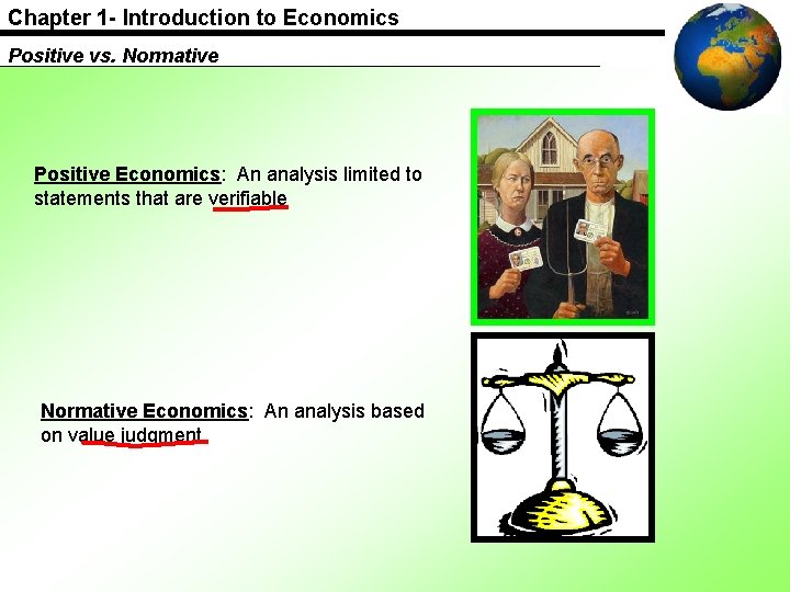 Chapter 1 - Introduction to Economics Positive vs. Normative Positive Economics: An analysis limited