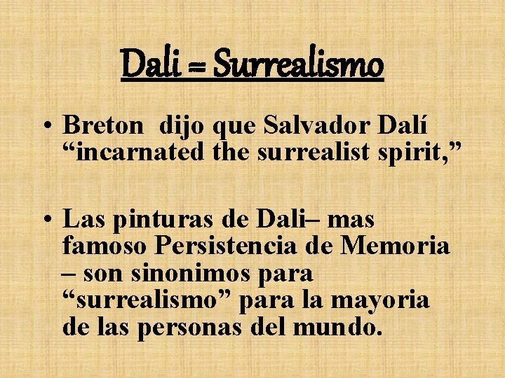 Dali = Surrealismo • Breton dijo que Salvador Dalí “incarnated the surrealist spirit, ”