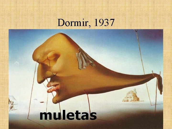 Dormir, 1937 muletas Dormir, 1937 muletas