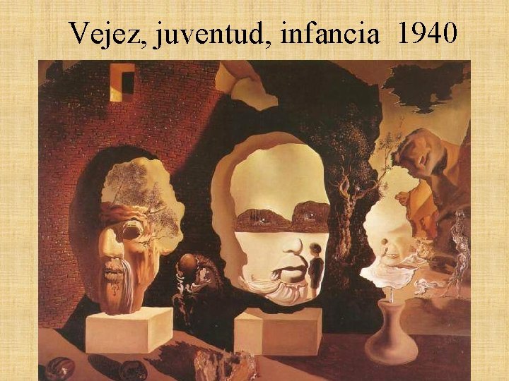 Vejez, juventud, infancia 1940 Vejez, juventud, infancia 1940