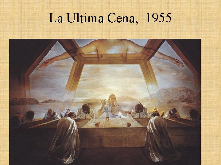 La Ultima Cena, 1955 