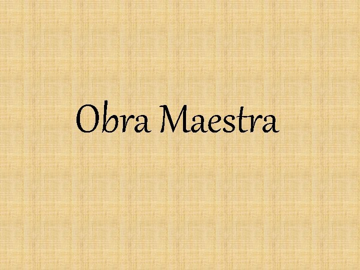 Obra Maestra 