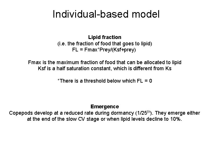 Individual-based model Lipid fraction (i. e. the fraction of food that goes to lipid)