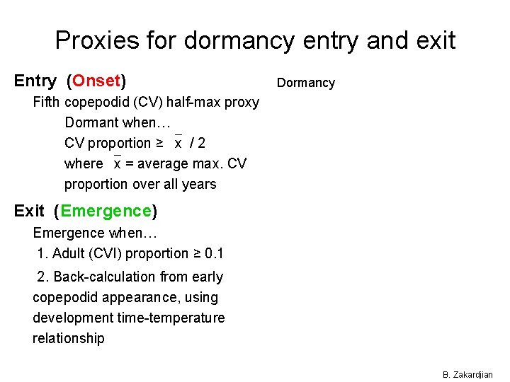 Proxies for dormancy entry and exit Entry (Onset) Dormancy Fifth copepodid (CV) half-max proxy