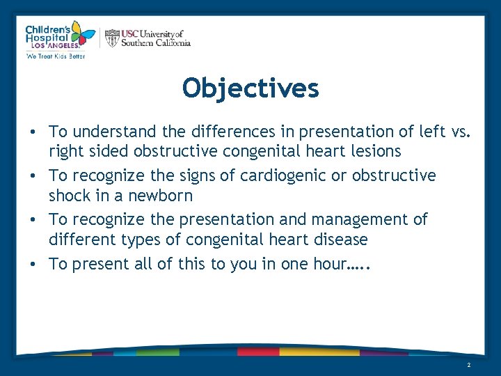 Objectives • To understand the differences in presentation of left vs. right sided obstructive