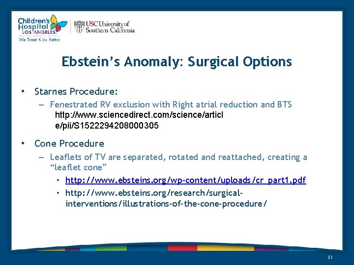 Ebstein’s Anomaly: Surgical Options • Starnes Procedure: – Fenestrated RV exclusion with Right atrial