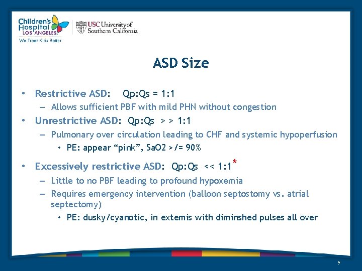 ASD Size • Restrictive ASD: Qp: Qs = 1: 1 – Allows sufficient PBF