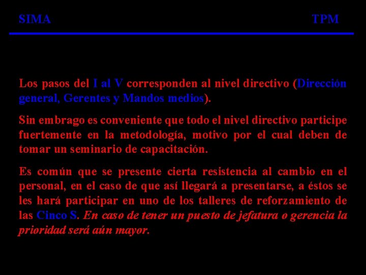 SIMA TPM Los pasos del I al V corresponden al nivel directivo (Dirección general,