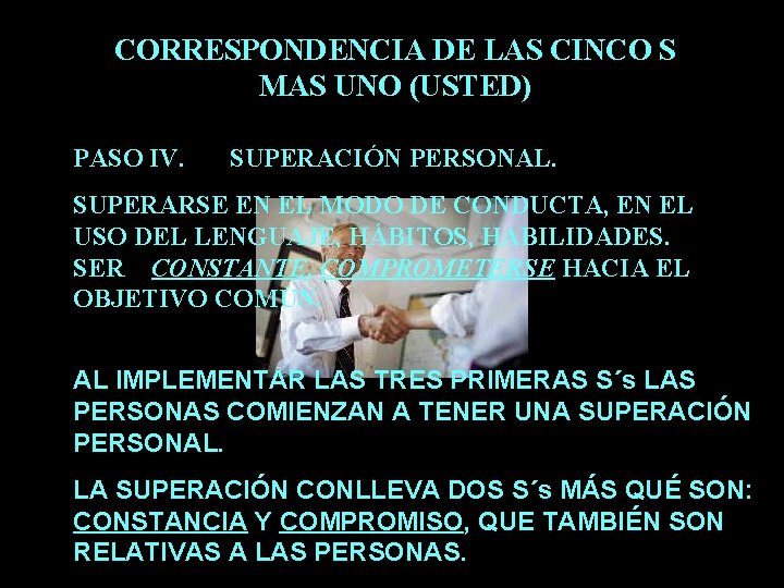 CORRESPONDENCIA DE LAS CINCO S MAS UNO (USTED) PASO IV. SUPERACIÓN PERSONAL. SUPERARSE EN