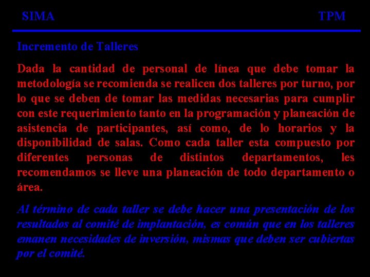 SIMA TPM Incremento de Talleres Dada la cantidad de personal de línea que debe