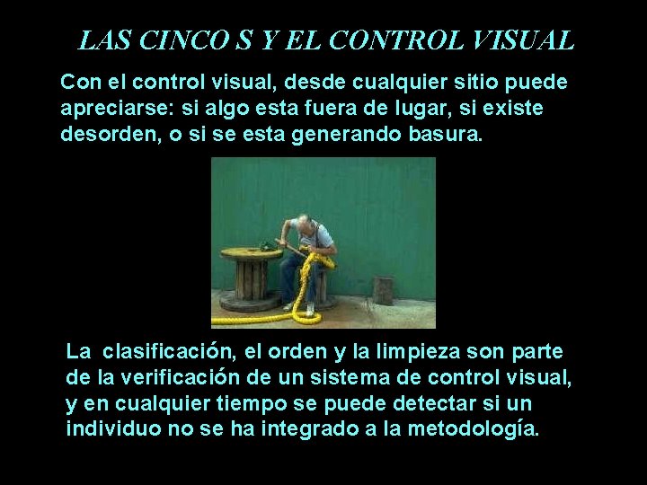 LAS CINCO S Y EL CONTROL VISUAL Con el control visual, desde cualquier sitio