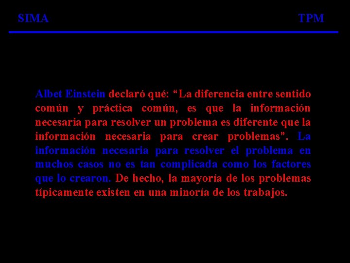 SIMA TPM Albet Einstein declaró qué: “La diferencia entre sentido común y práctica común,