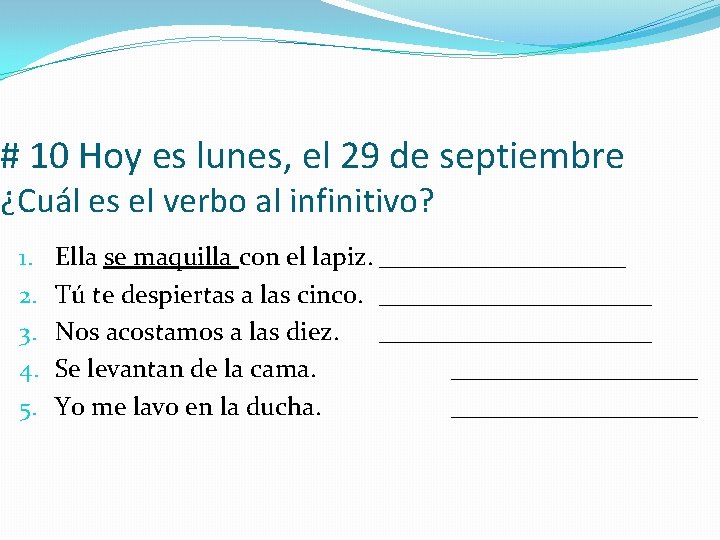 # 10 Hoy es lunes, el 29 de septiembre ¿Cuál es el verbo al