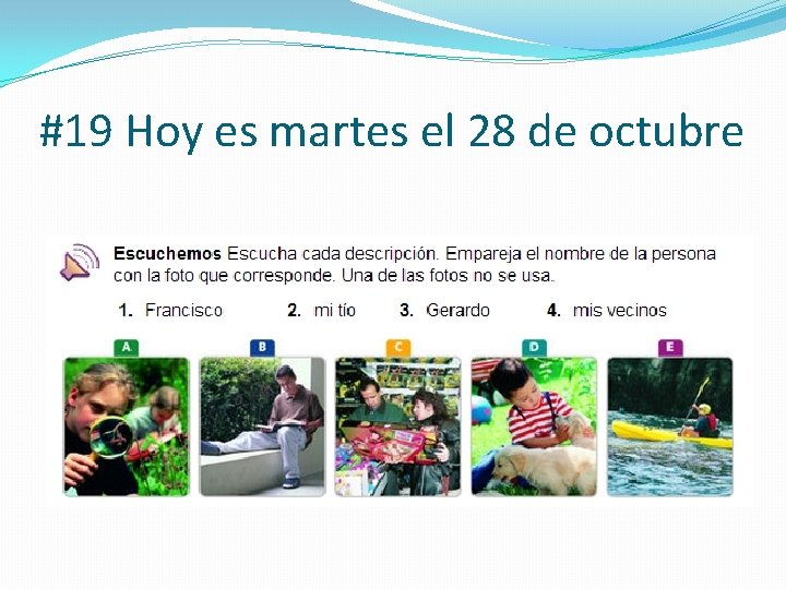 #19 Hoy es martes el 28 de octubre �Actividad 18 