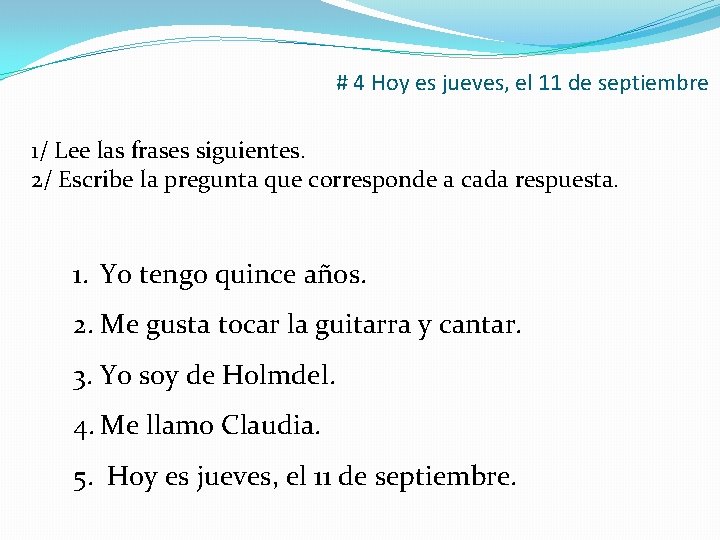 # 4 Hoy es jueves, el 11 de septiembre 1/ Lee las frases siguientes.
