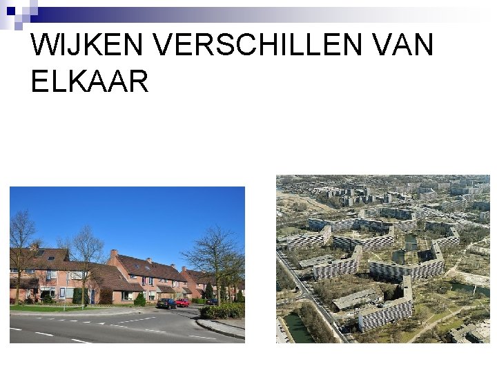 WIJKEN VERSCHILLEN VAN ELKAAR 