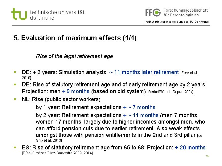 Institut für Gerontologie an der TU Dortmund 5. Evaluation of maximum effects (1/4) Rise