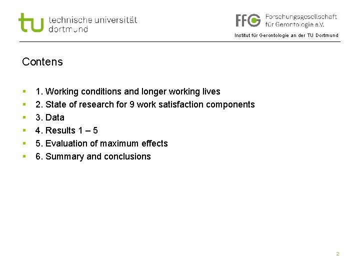 Institut für Gerontologie an der TU Dortmund Contens § § § 1. Working conditions