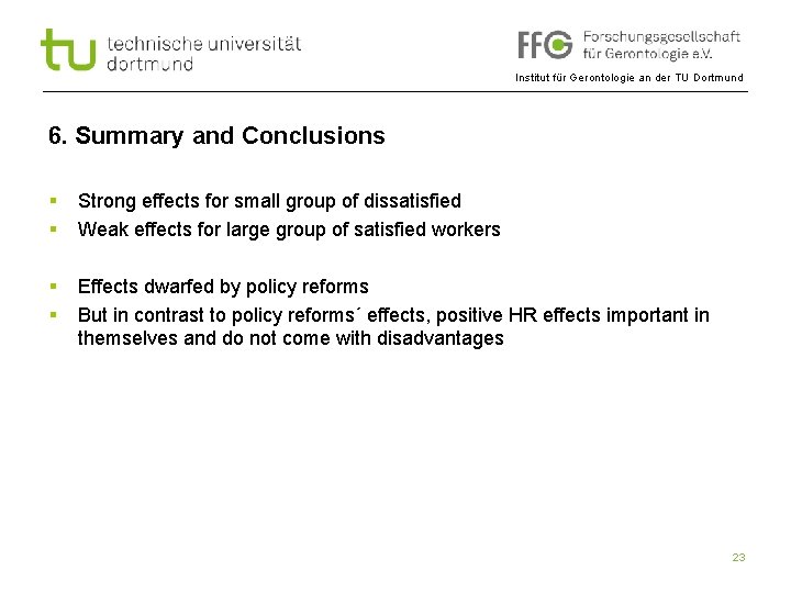 Institut für Gerontologie an der TU Dortmund 6. Summary and Conclusions § § Strong