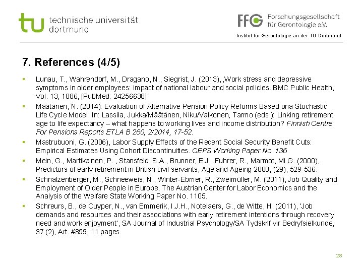 Institut für Gerontologie an der TU Dortmund 7. References (4/5) § § § Lunau,