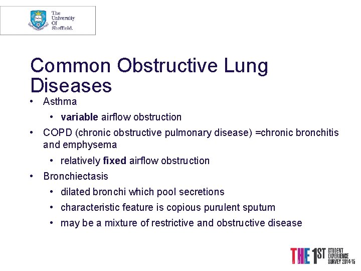 Common Obstructive Lung Diseases • Asthma • variable airflow obstruction • COPD (chronic obstructive