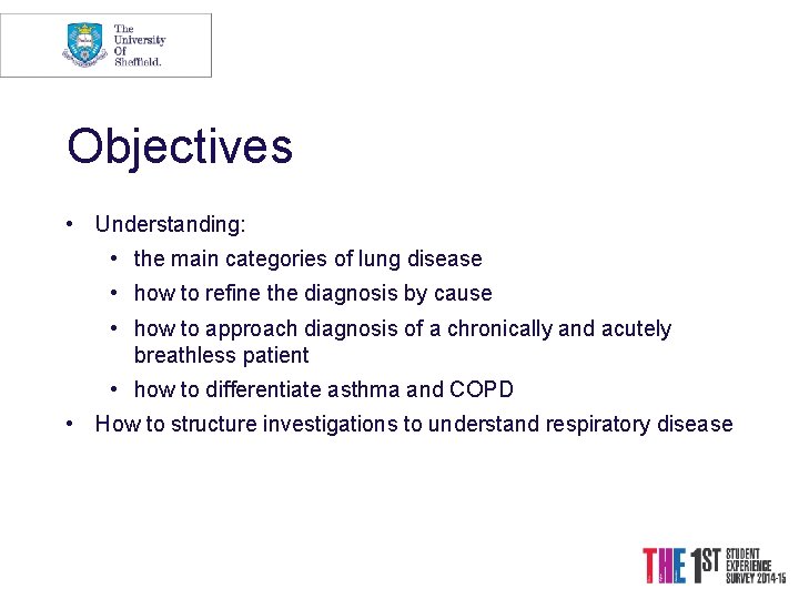 Objectives • Understanding: • the main categories of lung disease • how to refine