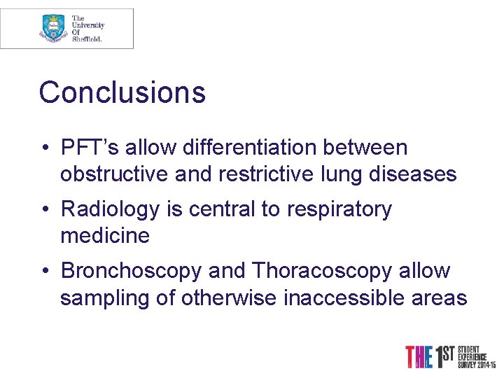 Conclusions • PFT’s allow differentiation between obstructive and restrictive lung diseases • Radiology is