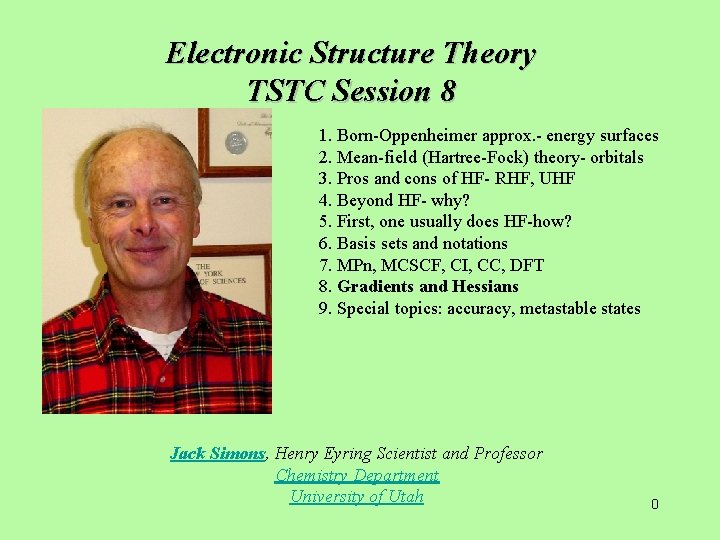 Electronic Structure Theory TSTC Session 8 1. Born-Oppenheimer approx. - energy surfaces 2. Mean-field