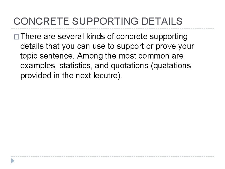 CONCRETE SUPPORTING DETAILS � There are several kinds of concrete supporting details that you CONCRETE SUPPORTING DETAILS � There are several kinds of concrete supporting details that you