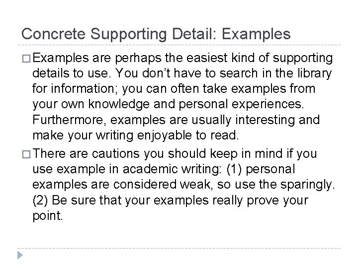 Concrete Supporting Detail: Examples � Examples are perhaps the easiest kind of supporting details Concrete Supporting Detail: Examples � Examples are perhaps the easiest kind of supporting details