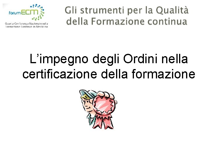 L’impegno degli Ordini nella certificazione della formazione 